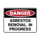 DANGER ASBESTOS REMOVAL IN PROGRESS SIGN