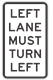 450x750 Left Lane Must Turn Left NSW SPEC